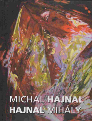 Csák Ferenc (szerk.): Michal Hajnal - Hajnal Mihály antikvár