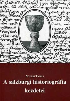 Nótári Tamás: A salzburgi historiográfia kezdetei antikvár