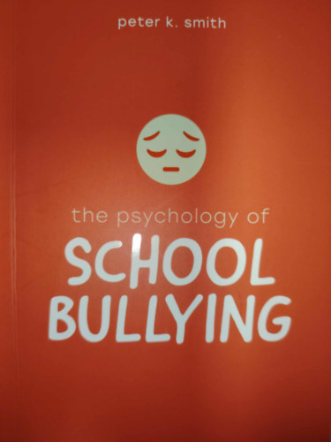 Peter K. Smith: The Psychology of school bullying antikvár