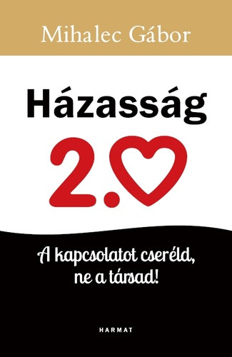 Mihalec Gábor: Házasság 2.0 antikvár