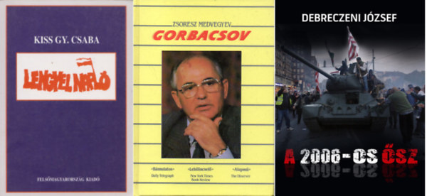 Kiss Gy. Csaba, Zsoresz Medvegyev, Debreczeni József: Lengyel napló + Gorbacsov + A 2006-os ősz ( 3 kötet ) antikvár