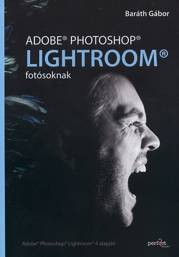 Baráth Gábor: Adobe Photoshop Lightroom fotósoknak könyv