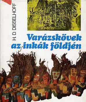H.D. Disselhoff: Varázskövek az inkák földjén antikvár