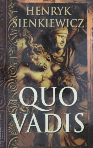 Henryk Sienkiewicz, Murányi Beatrix (ford.): Quo vadis - Murányi Beatrix forditásában (Magyar Könyvklub; 2002-es kiadás) antikvár