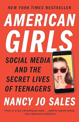 by Nancy Jo Sales (author): American Girls - Social Media and the Secret Lives of Teenagers antikvár