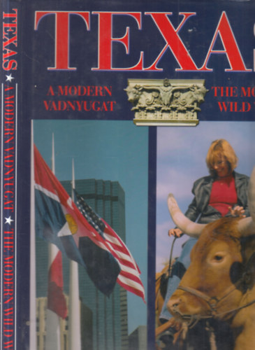 Bagyinszky Zoltán: Texas, a modern vadnyugat (magyar-angol nyelven)- dedikált antikvár