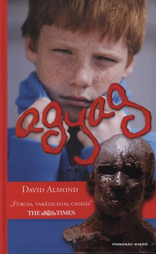 David Almond: Agyag könyv
