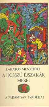 Lakatos Menyhért: A hosszú éjszakák meséi-A paramisák ivadékai antikvár