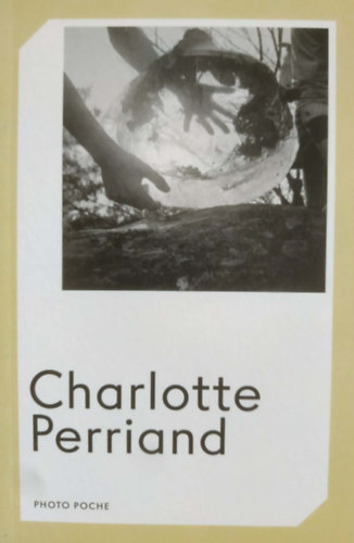 Charlotte Perriand: Charlotte Perriand - Photo Poche antikvár