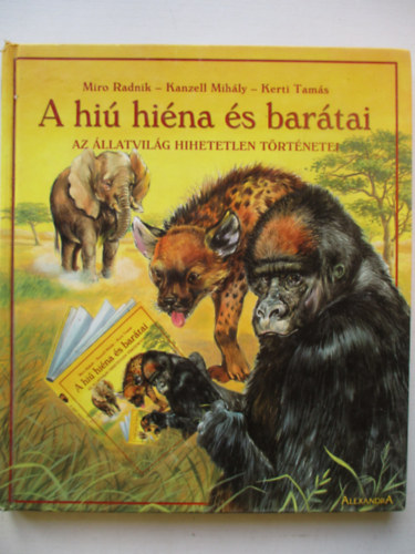 Miro Radnik-Kanzell ÍMihály-Kerti Tamás: A hiú hiéna és barátai. Az állatvilág hihetetlen történetei antikvár