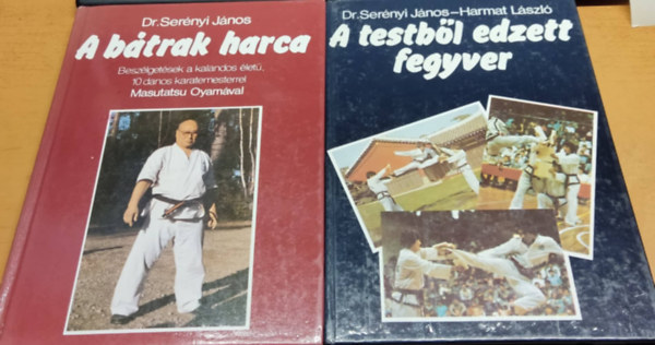 Dr. Serényi János, Dr. Harmat László: 2 db karate könyv: A bátrak harca + A testből edzett fegyver antikvár