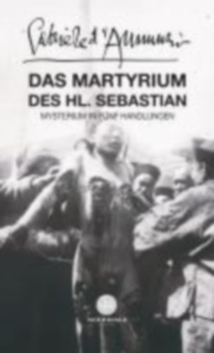 D'Annunzio, Gabriele: Das Martyrium des heiligen Sebastian idegen
