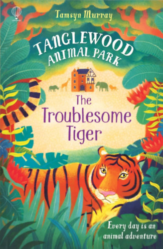 Tamsyn Murray: Tanglewood Animal Park - The Troublesome Tiger antikvár