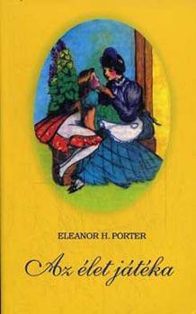 Eleanor H. Porter: Az élet játéka antikvár