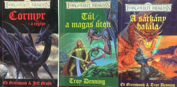 Greenwood, Ed-Denning, Troy; Jeff Grubb: Cormyr Saga 1-3. (Forgotten Realms - Cormyr - a regény + Túl a magas úton + A sárkány halála) antikvár
