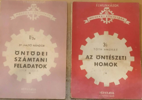 Tóth András, Hajtó Nándor dr.: 2 db Élmunkások Műszaki Könyvtára: I/3g Öntödei számtani feladatok + 3/j Az öntészeti homok antikvár