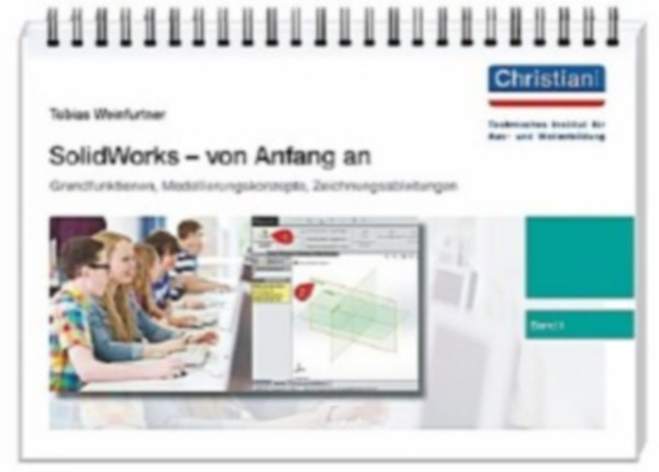 Weinfurtner, Tobias: SolidWorks - von Anfang an 1 idegen