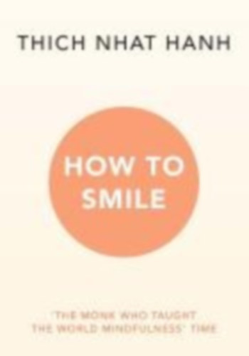 Hanh, Thich Nhat: How to Smile idegen