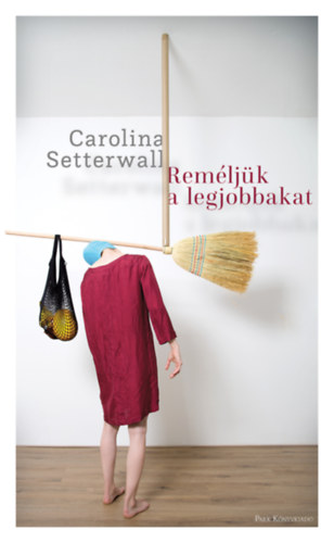 Carolina Setterwall: Reméljük a legjobbakat antikvár
