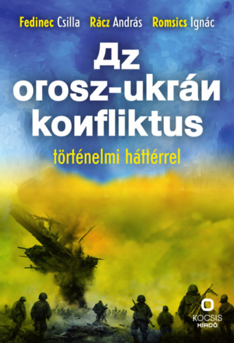 Fedinec Csilla: Az orosz-ukrán konfliktus történelmi háttérrel könyv