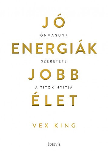 Vex King: Jó energiák, jobb élet e-Könyv