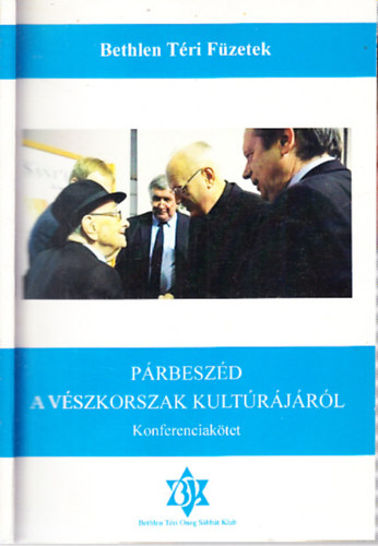 Párbeszéd a vészkorszak kultúrájáról (Konferenciakötet) antikvár