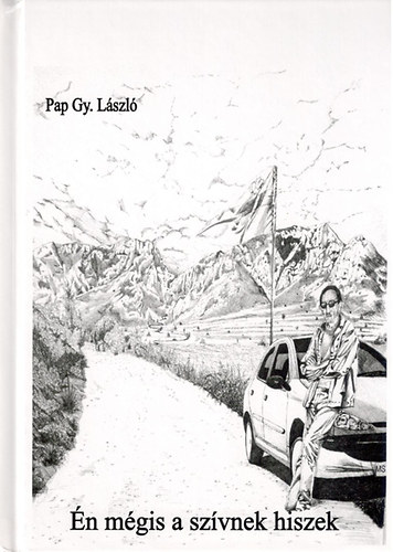 Pap Gy. László: Én mégis a szívnek hiszek antikvár