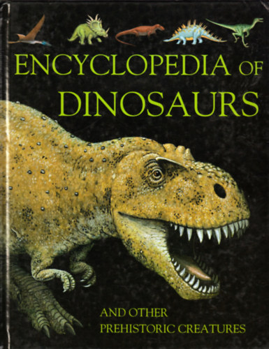 John Malam - Steve Parker: Encyclopedia of Dinosaurs and Other Prehistoric Creatures idegen