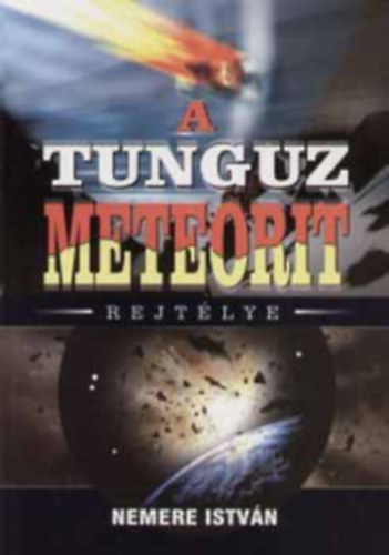 Nemere István: A Tunguz meteorit rejtélye antikvár