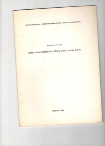 Komoróczy György: Debrecen peremkerületének kialakulása 1848-ig antikvár
