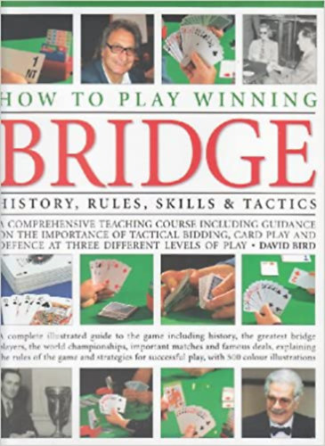 David Bird: How to play winning bridge - history, rules, skills & tactics idegen