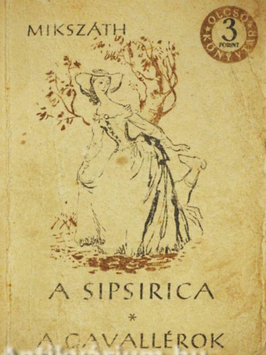 Mikszáth Kálmán: A sipsirica-A gavallérok antikvár