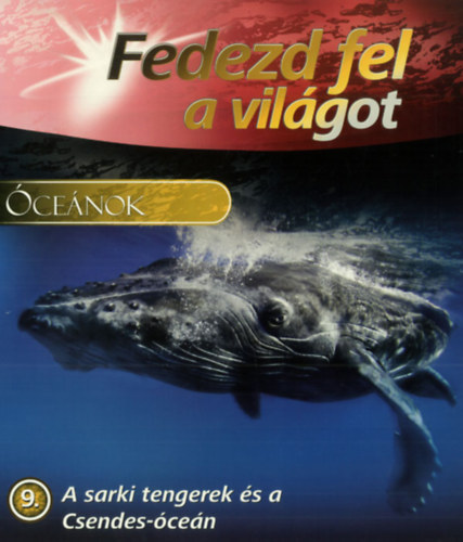 Óceánok - Fedezd fel a világot 9. - A sarki tengerek és a Csendes-óceán antikvár