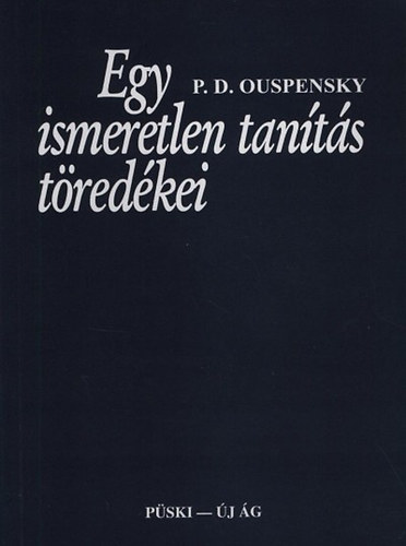 P. D. Ouspensky: Egy ismeretlen tanítás töredékei könyv