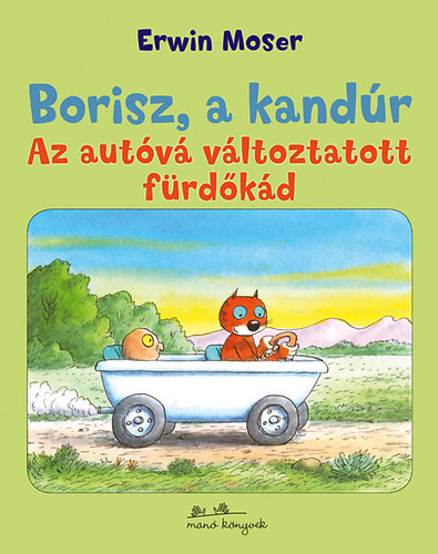 Erwin Moser: Az autóvá változtatott fürdőkád - Borisz a kandúr 1. antikvár