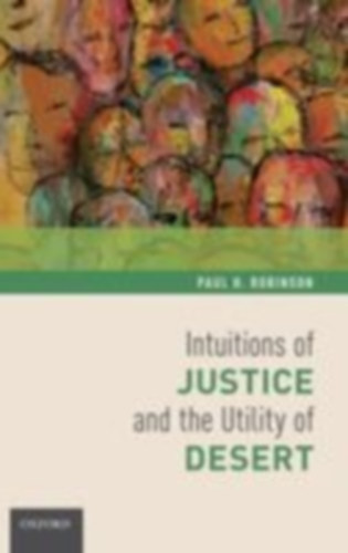 Robinson, Paul H.: Intuitions of Justice and the Utility of Desert idegen