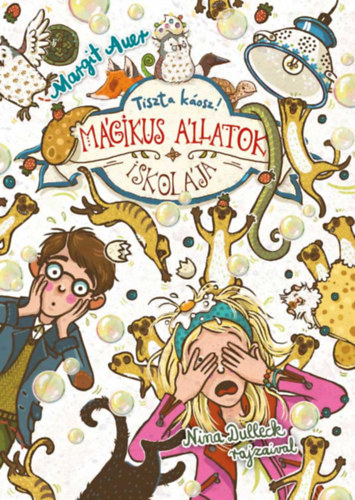 Margit Auer: Mágikus állatok iskolája 12. - Tiszta káosz! könyv