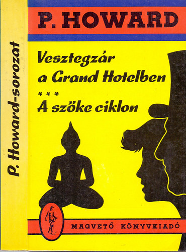 Rejtő Jenő (P. Howard): Vesztegzár a Grand Hotelben - A szőke ciklon antikvár