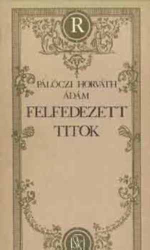 Pálóczi Horváth Ádám: Felfedezett titok (Ritkaságok sorozat) antikvár