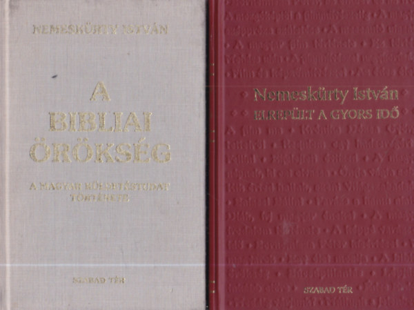 Nemeskürty István: 2 db Nemeskürty István mű: Elrepült a gyors idő + A Bibliai örökség - A magyar küldetéstudat története antikvár