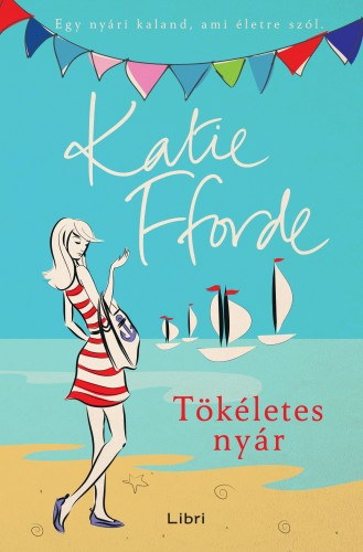 Katie Fforde: Tökéletes nyár e-Könyv