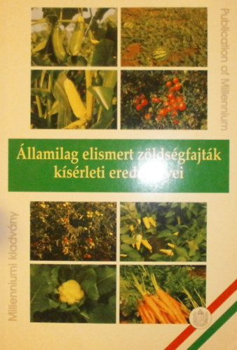 Dr. Kristóf Lászlóné (szerk.): Államilag elismert zöldségfajták kísérleti eredményei antikvár