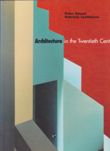 Gössel, P.-Leuthauser, G.: Architecture in the twentieth century antikvár