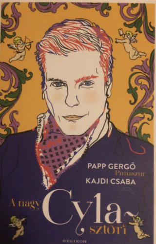 Kajdi Csaba, Papp Gergő - Pimaszúr: A nagy Cyla-sztori antikvár
