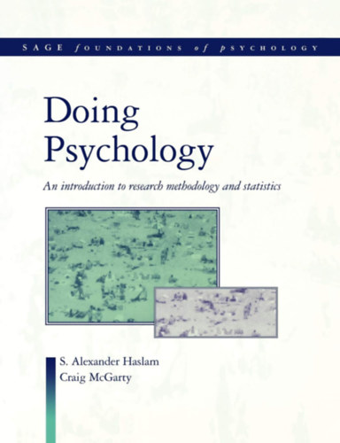 S. Alexander Haslam, Craig McGarty: Doing Psychology: An Introduction to Research Methodology and Statistics antikvár