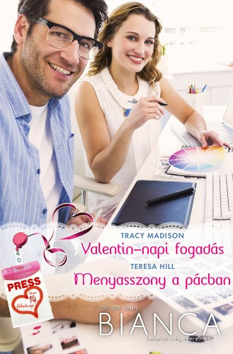 Teresa Hill - Tracy Madison: Bianca 297-298. (Valentin-napi fogadás, Menyasszony a pácban) e-Könyv