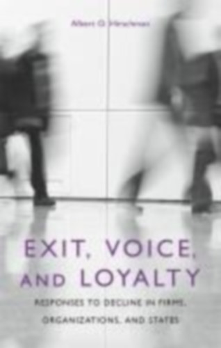 Hirschman, Albert O.: Exit, Voice and Loyalty idegen