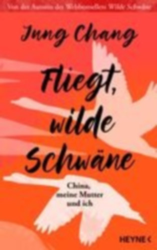 Chang, Jung: Fliegt, Wilde Schwäne idegen