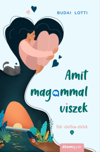 Amit magammal viszek – Budai Lotti