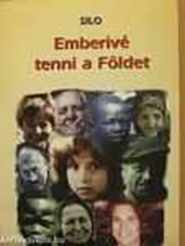 Silo: Emberivé tenni a Földet (Belső tekintet, belső táj, az emberi táj) antikvár